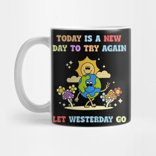 Today is a new day to try again Mug